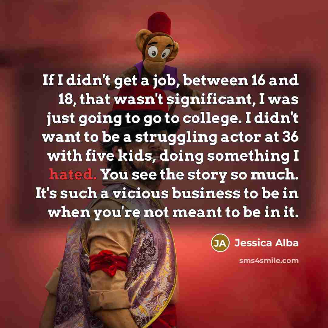 “If I didn't get a job, between 16 and 18,…” quote by Jessica Alba