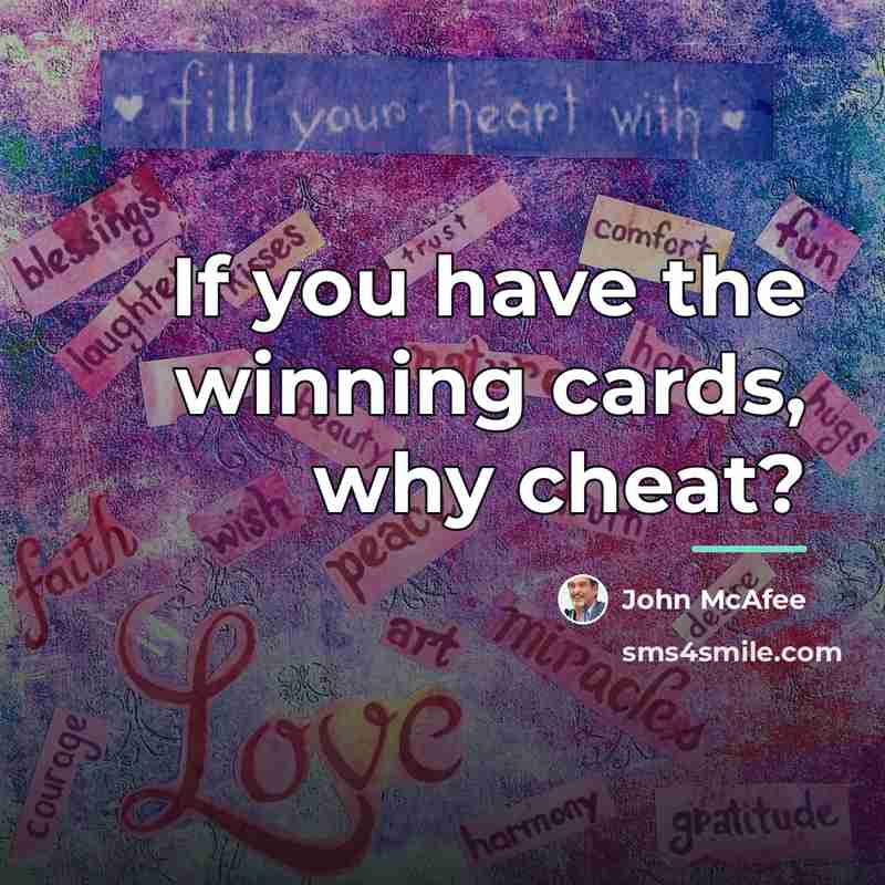 “If you have the winning cards, why cheat?…” quote by John McAfee