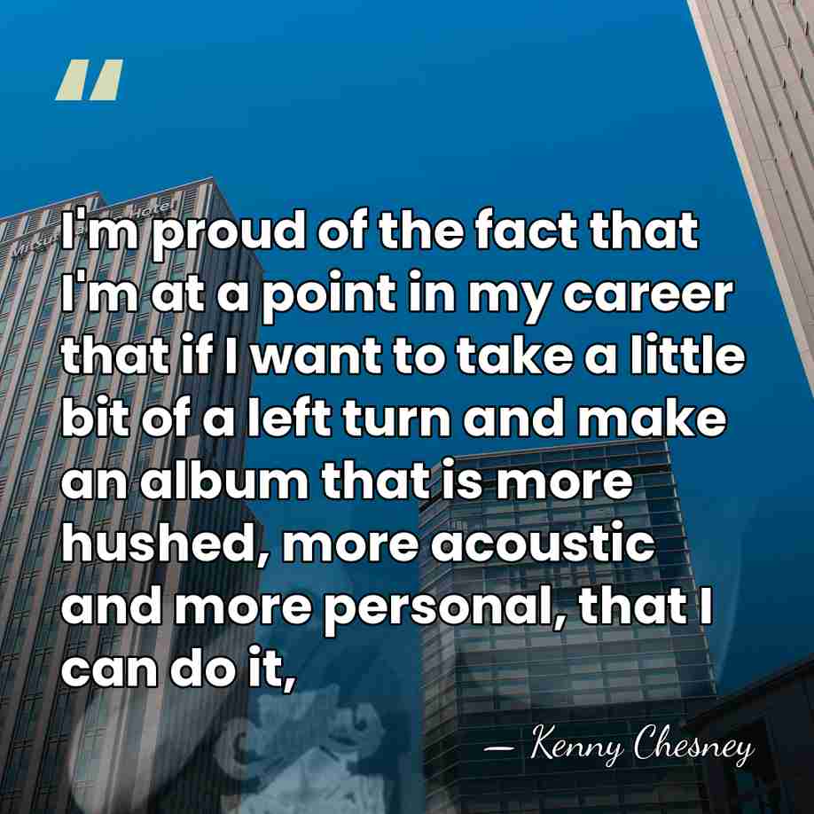 I'm proud of the fact that I'm at a point in my&hellip; - Kenny Chesney