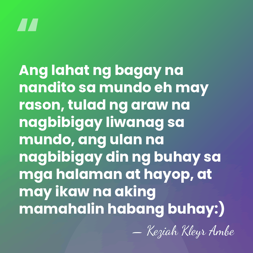 Ang lahat ng bagay na nandito sa mundo eh may rason, tulad&hellip; - Keziah Kleyr Ambe
