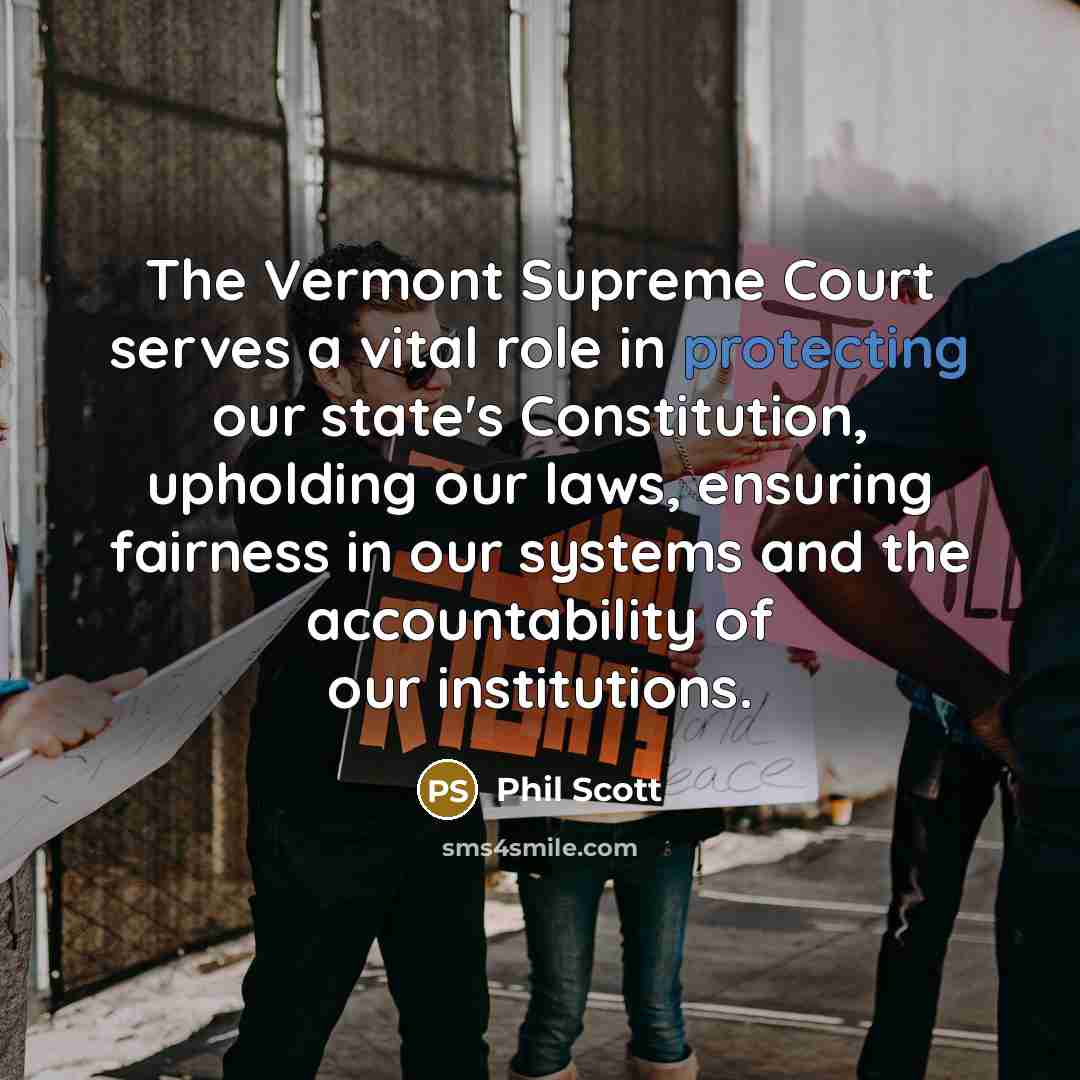 “The Vermont Supreme Court serves a vital role in protecting…” quote by Phil Scott