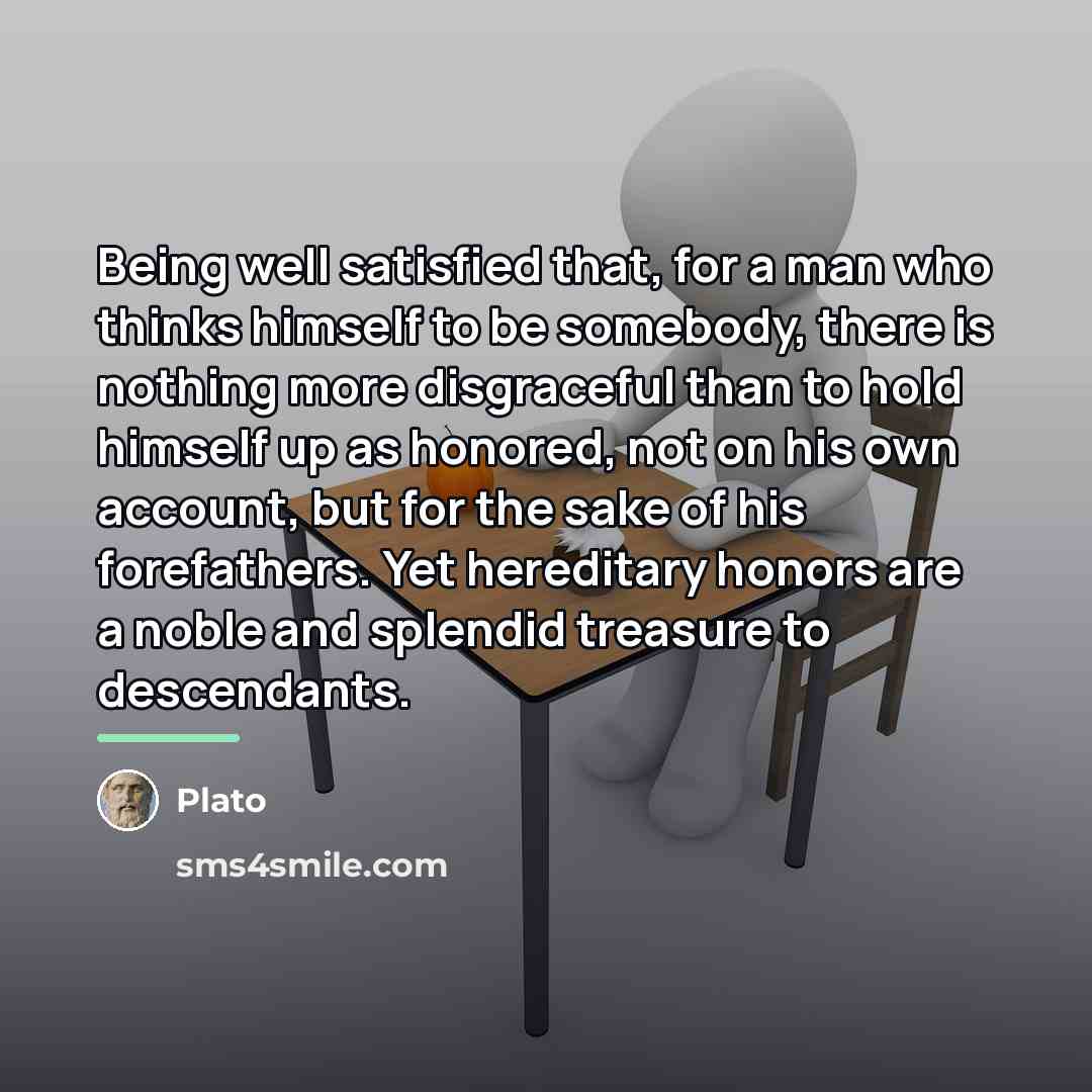“Being well satisfied that, for a man who thinks himself…” quote by Plato