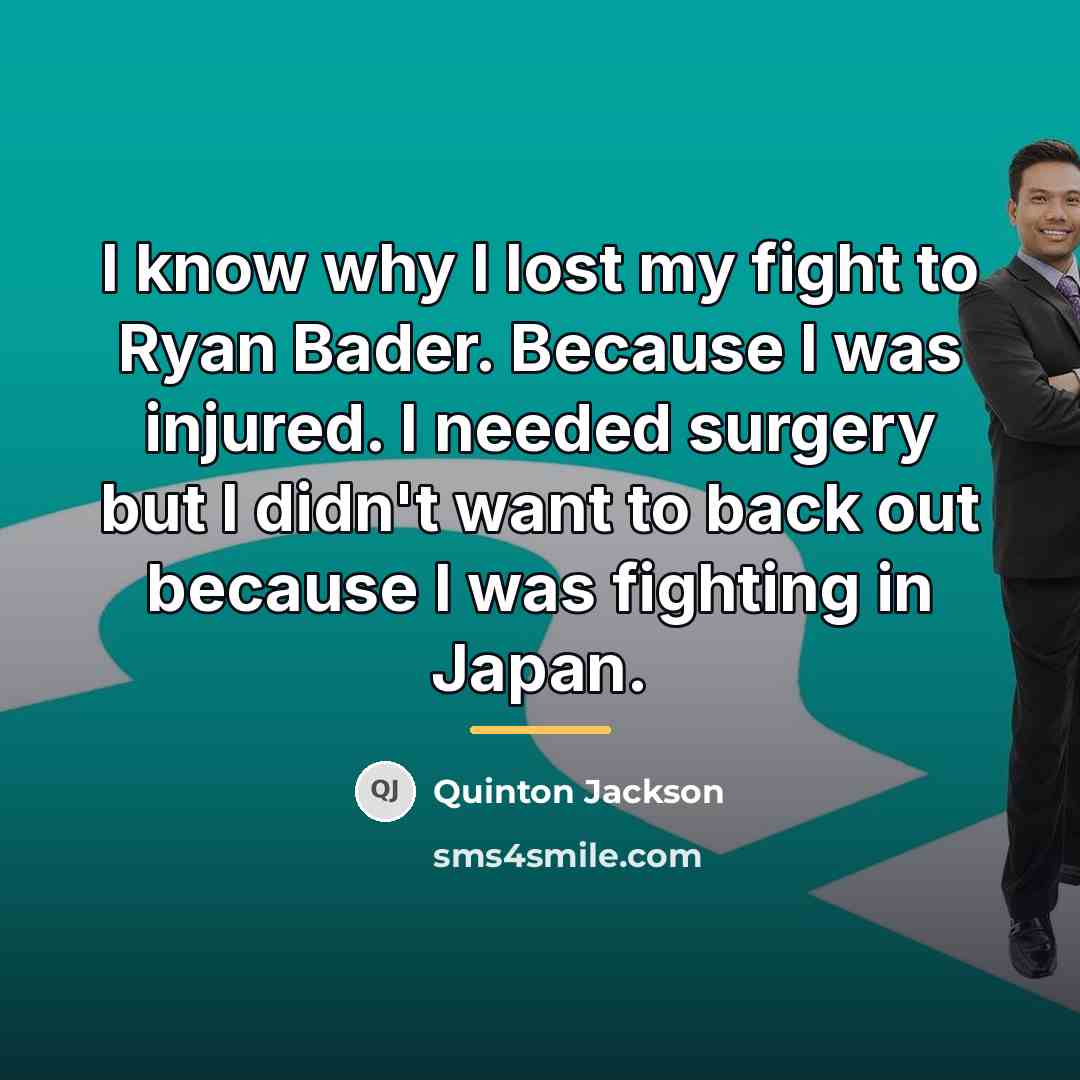 “I know why I lost my fight to Ryan Bader.…” quote by Quinton Jackson