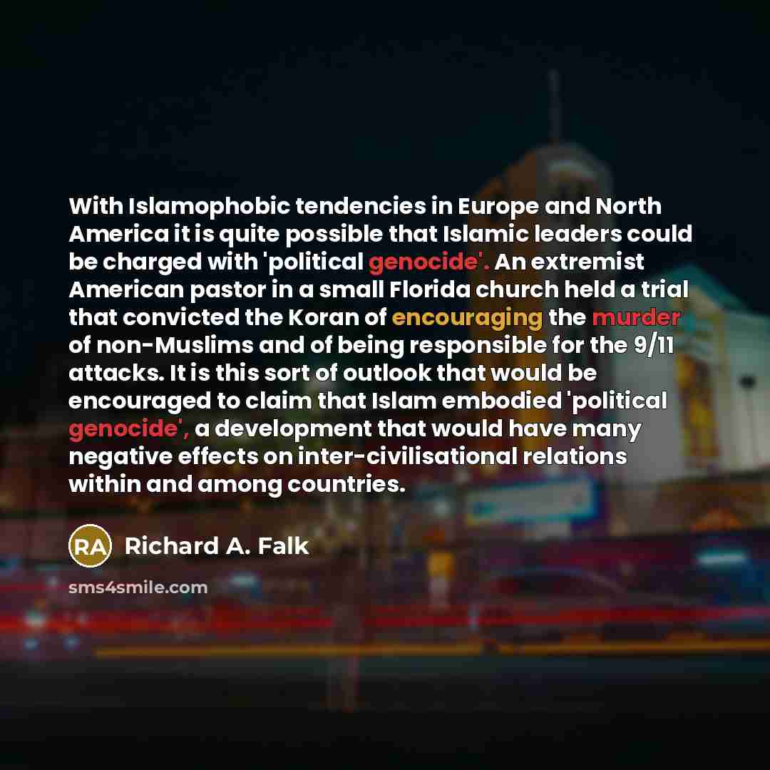 “With Islamophobic tendencies in Europe and North America it is…” quote by Richard A. Falk