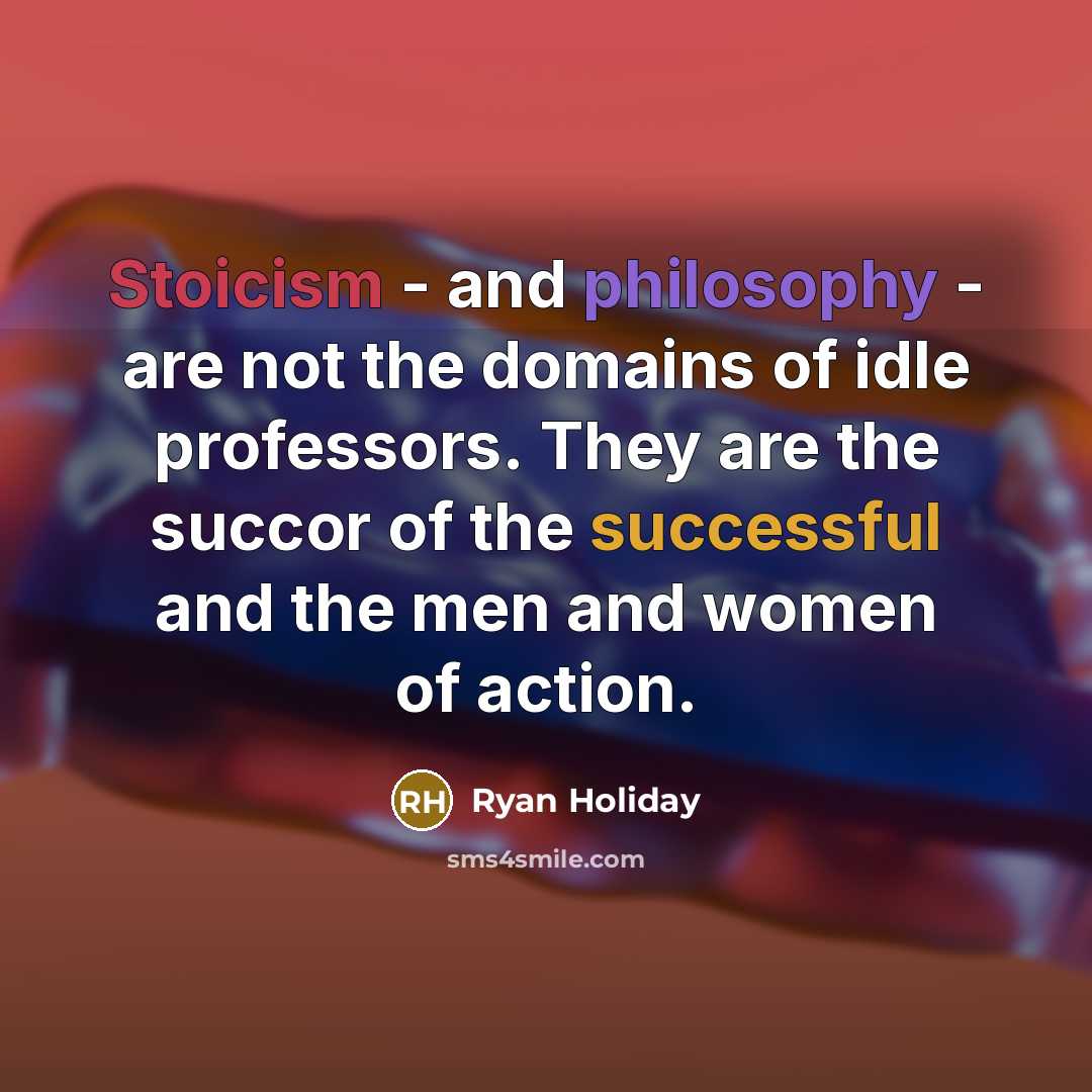 “Stoicism - and philosophy - are not the domains of…” quote by Ryan Holiday