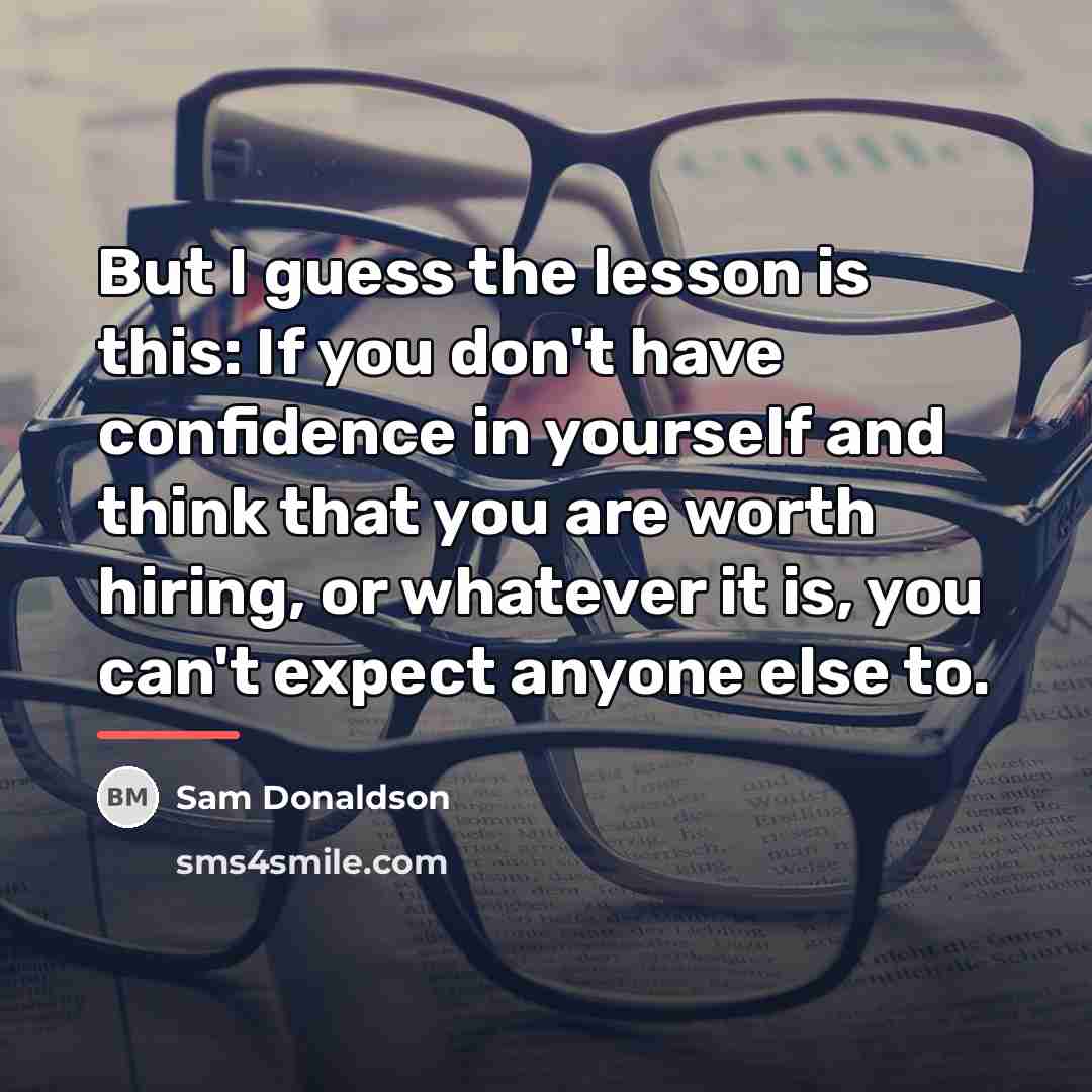 “But I guess the lesson is this: If you don't…” quote by Sam Donaldson