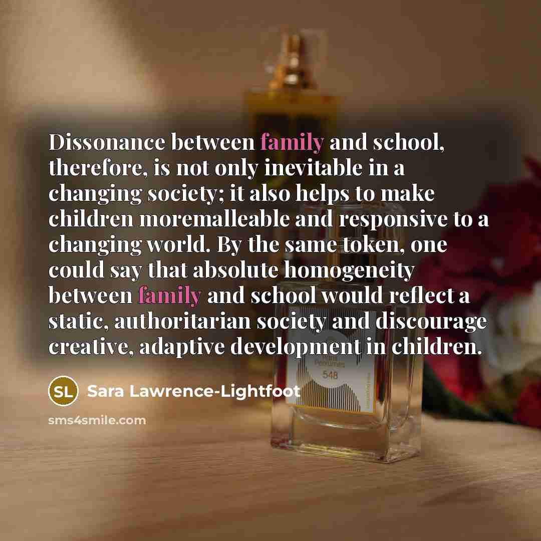 “Dissonance between family and school, therefore, is not only inevitable…” quote by Sara Lawrence-Lightfoot