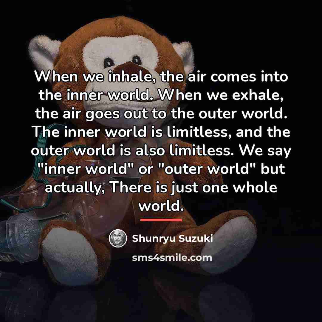 “When we inhale, the air comes into the inner world.…” quote by Shunryu Suzuki