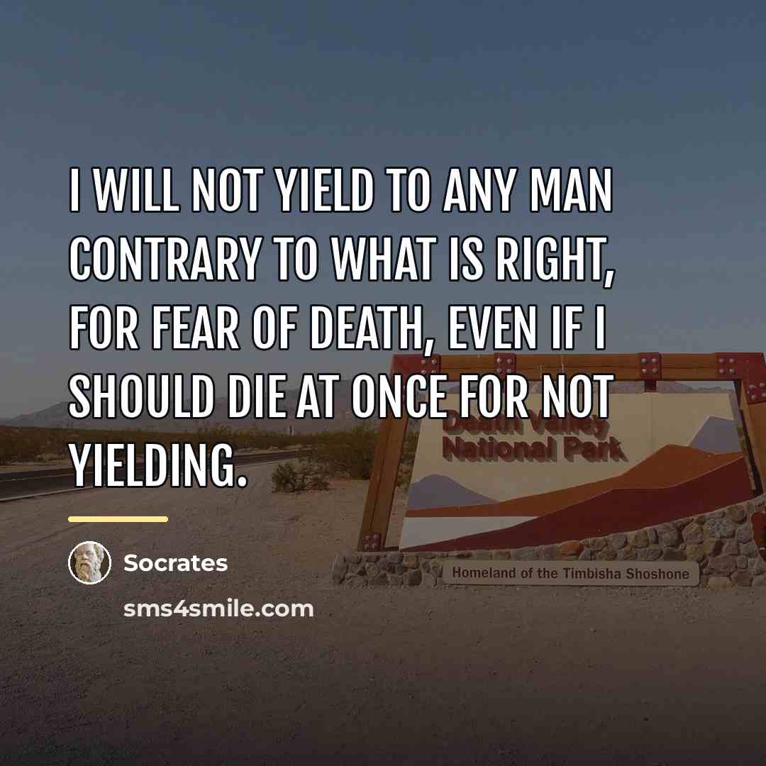 “I will not yield to any man contrary to what…” quote by Socrates
