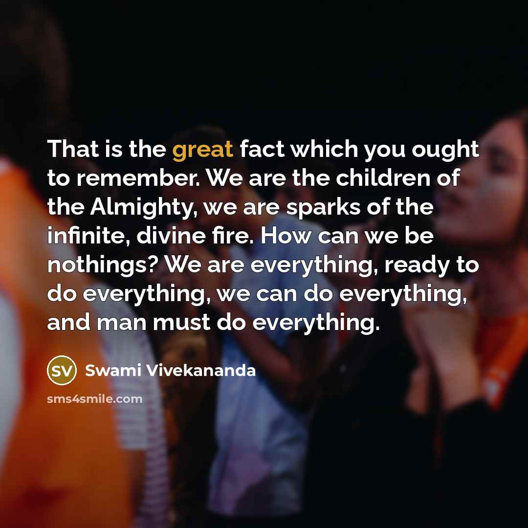 “That is the great fact which you ought to remember.…” quote by Swami Vivekananda