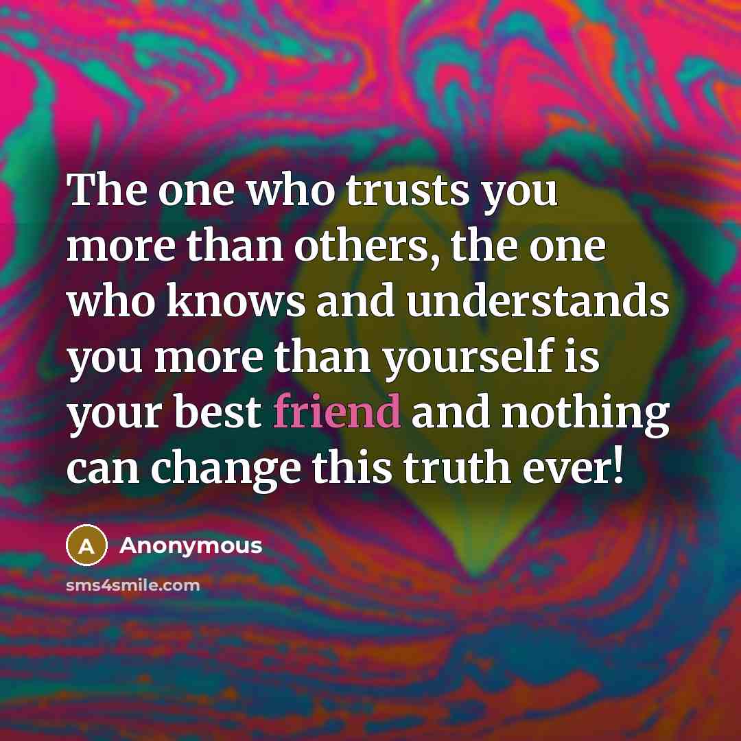 “The one who trusts you more than others, the one…” quote by Anonymous