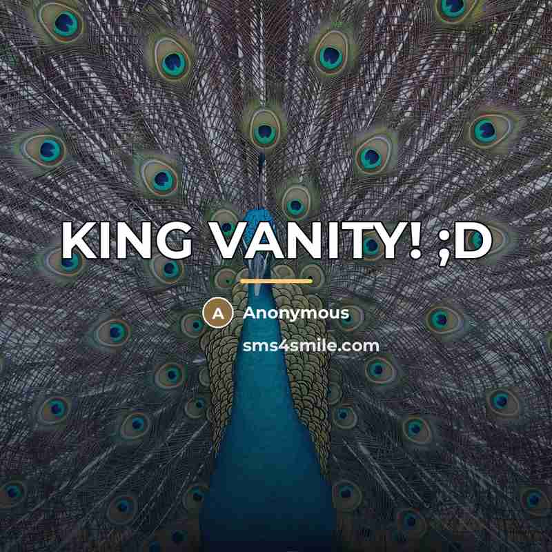 “KING VANITY! ;D…” quote by Anonymous