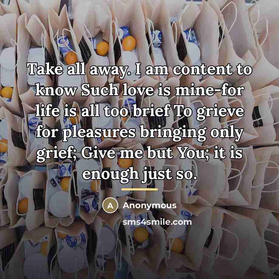 “Take all away. I am content to know Such love…” quote by Anonymous