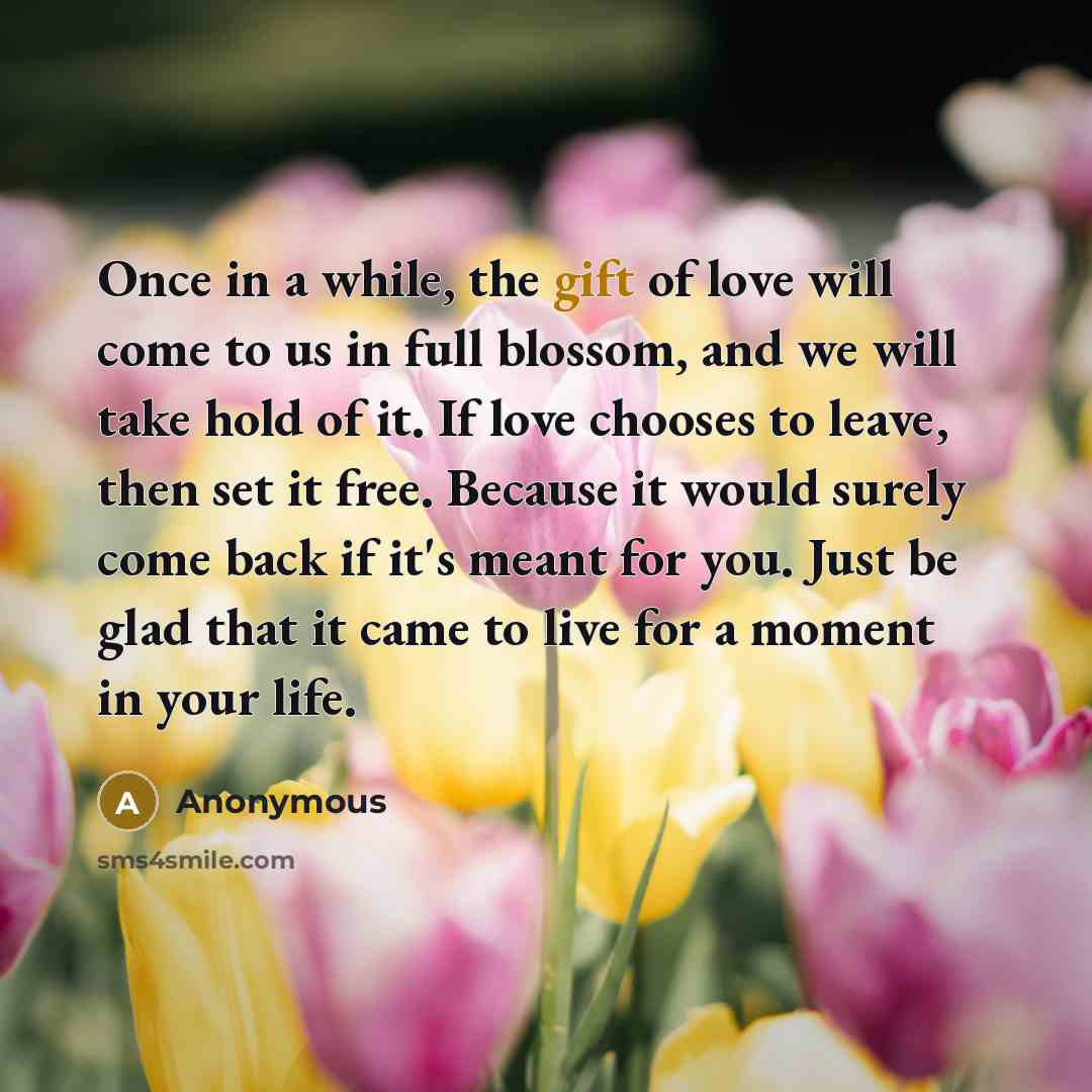 “Once in a while, the gift of love will come…” quote by Anonymous