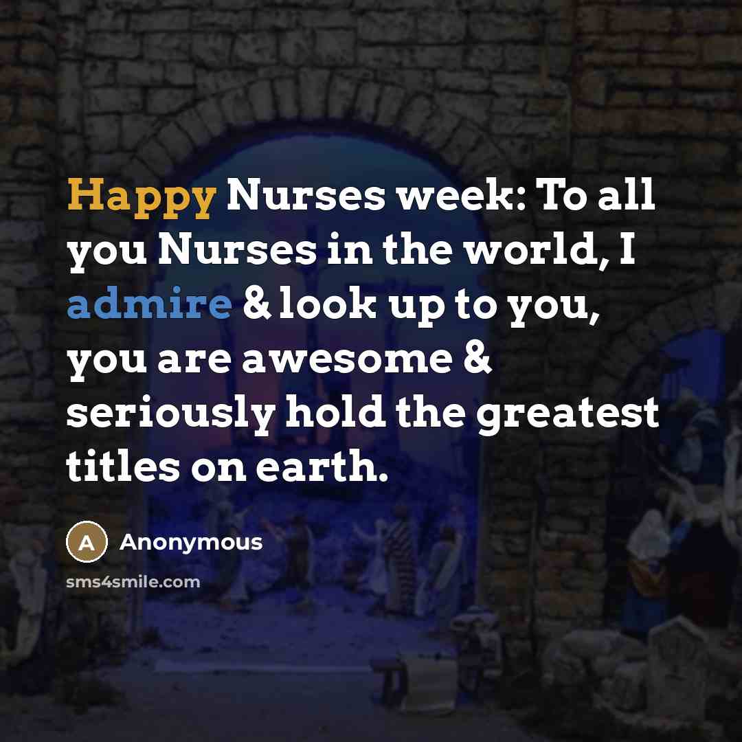 “Happy Nurses week: To all you Nurses in the world,…” quote by Anonymous