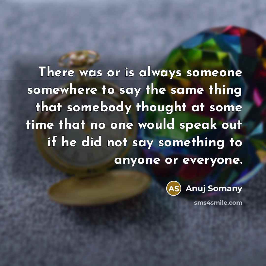 “There was or is always someone somewhere to say the…” quote by Anuj Somany