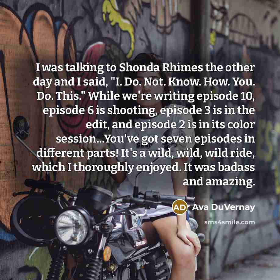 “I was talking to Shonda Rhimes the other day and…” quote by Ava DuVernay
