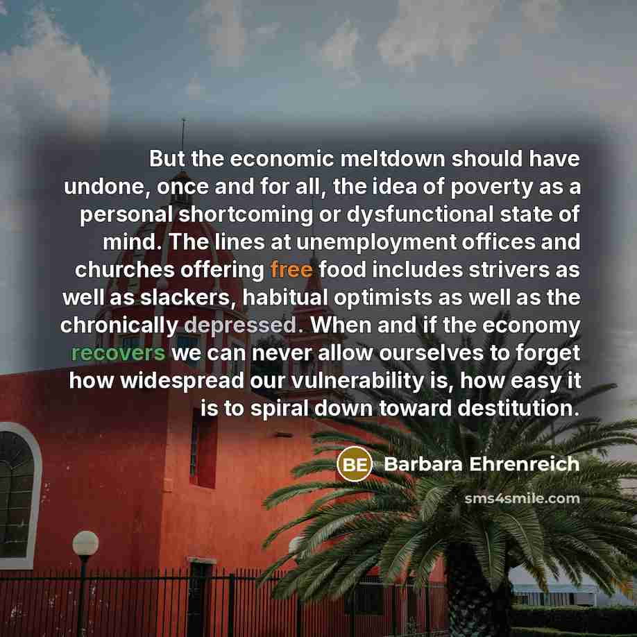 “But the economic meltdown should have undone, once and for…” quote by Barbara Ehrenreich
