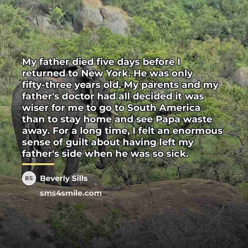 “My father died five days before I returned to New…” quote by Beverly Sills