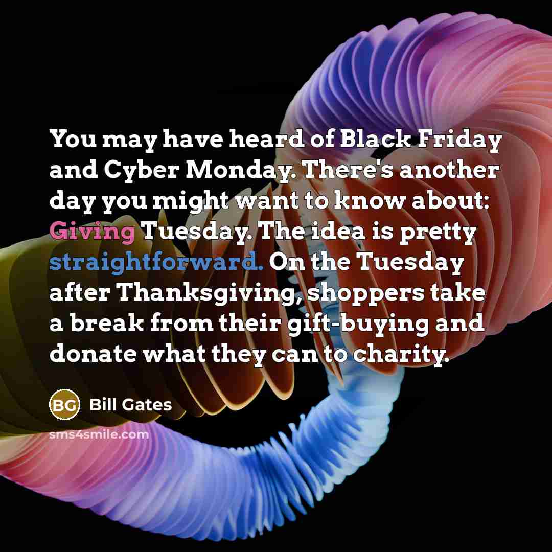 “You may have heard of Black Friday and Cyber Monday.…” quote by Bill Gates