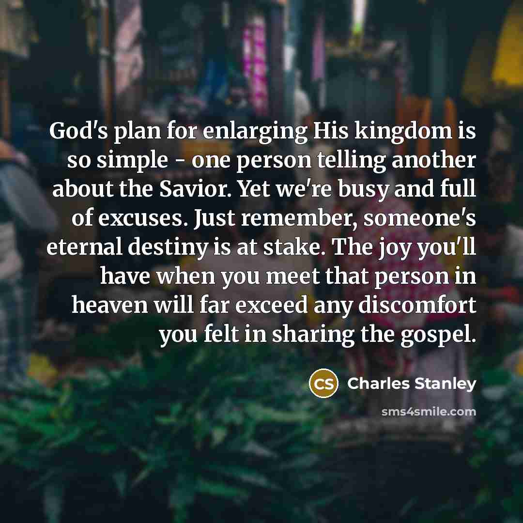 “God's plan for enlarging His kingdom is so simple -…” quote by Charles Stanley
