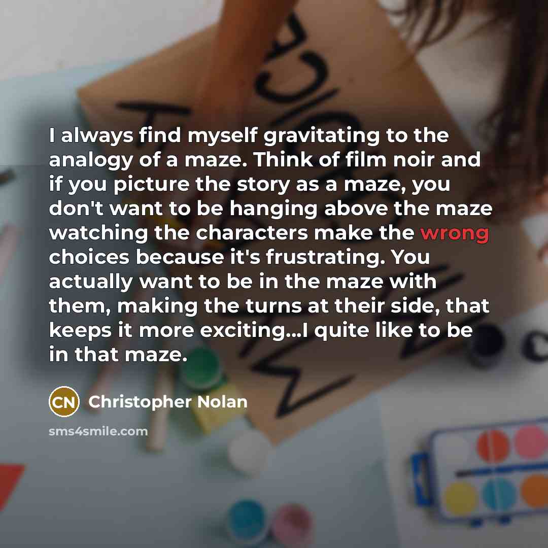 “I always find myself gravitating to the analogy of a…” quote by Christopher Nolan