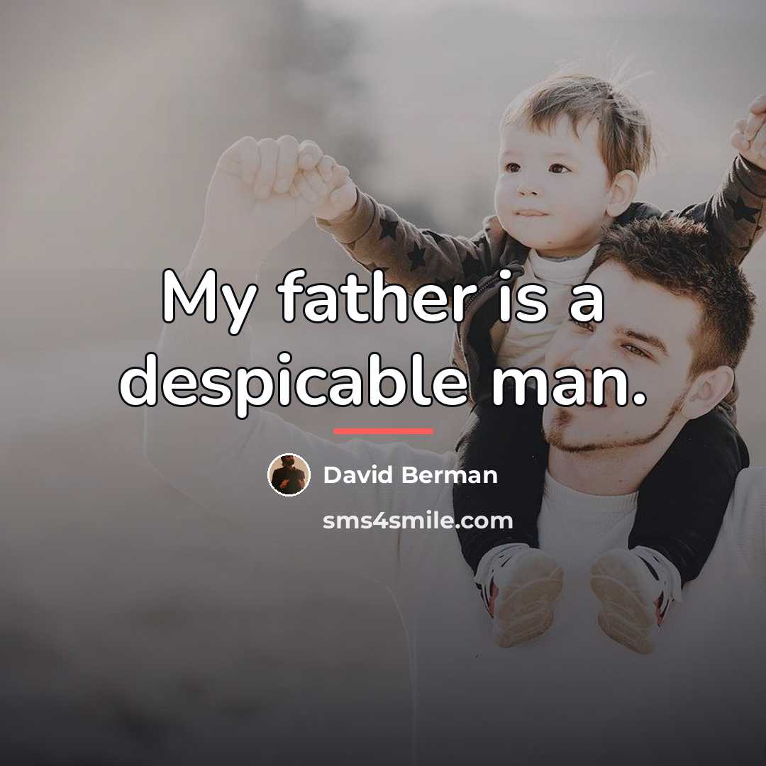 “My father is a despicable man.…” quote by David Berman