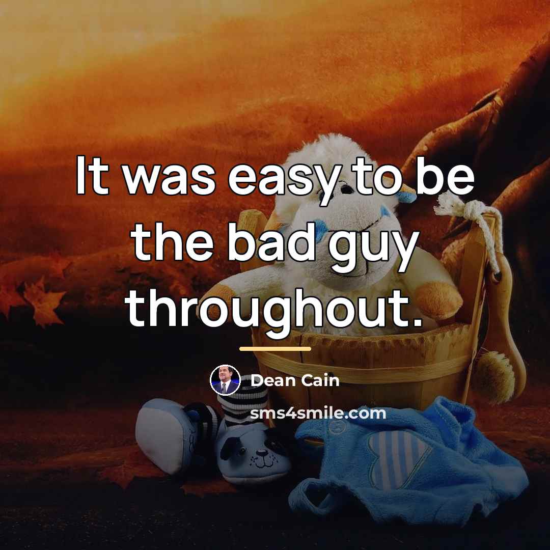 “It was easy to be the bad guy throughout.…” quote by Dean Cain