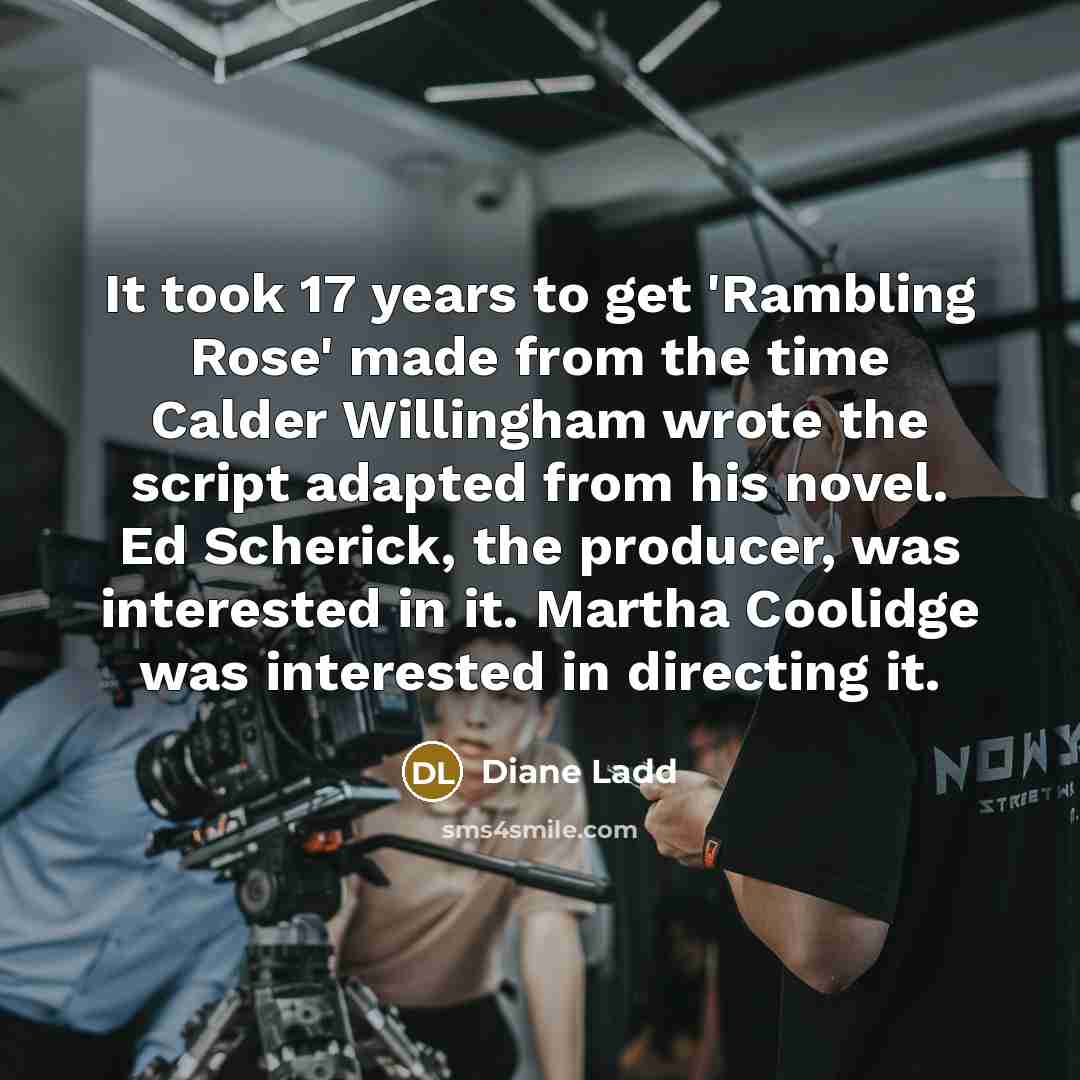 “It took 17 years to get 'Rambling Rose' made from…” quote by Diane Ladd