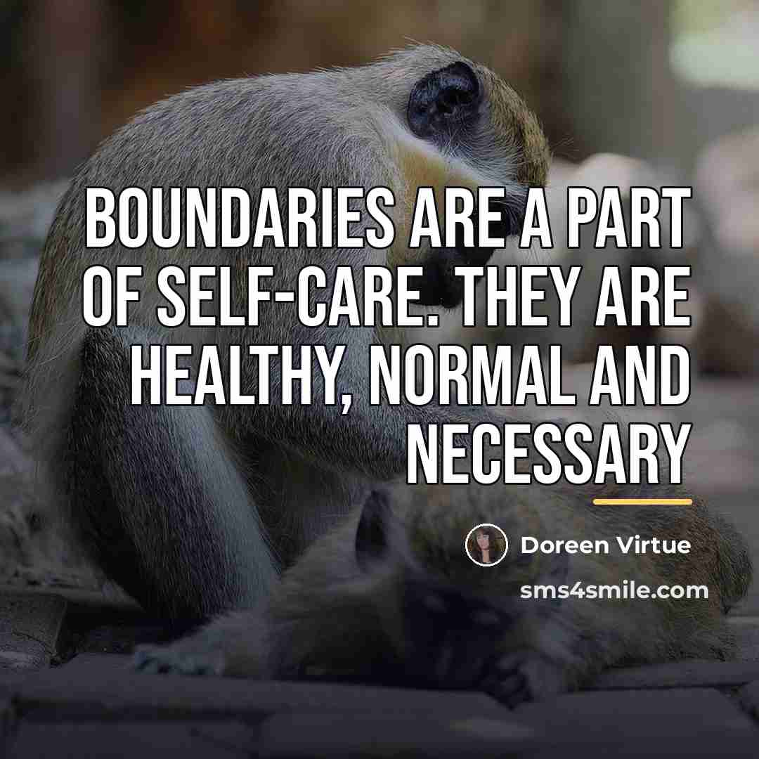 “Boundaries are a part of self-care. They are healthy, normal…” quote by Doreen Virtue
