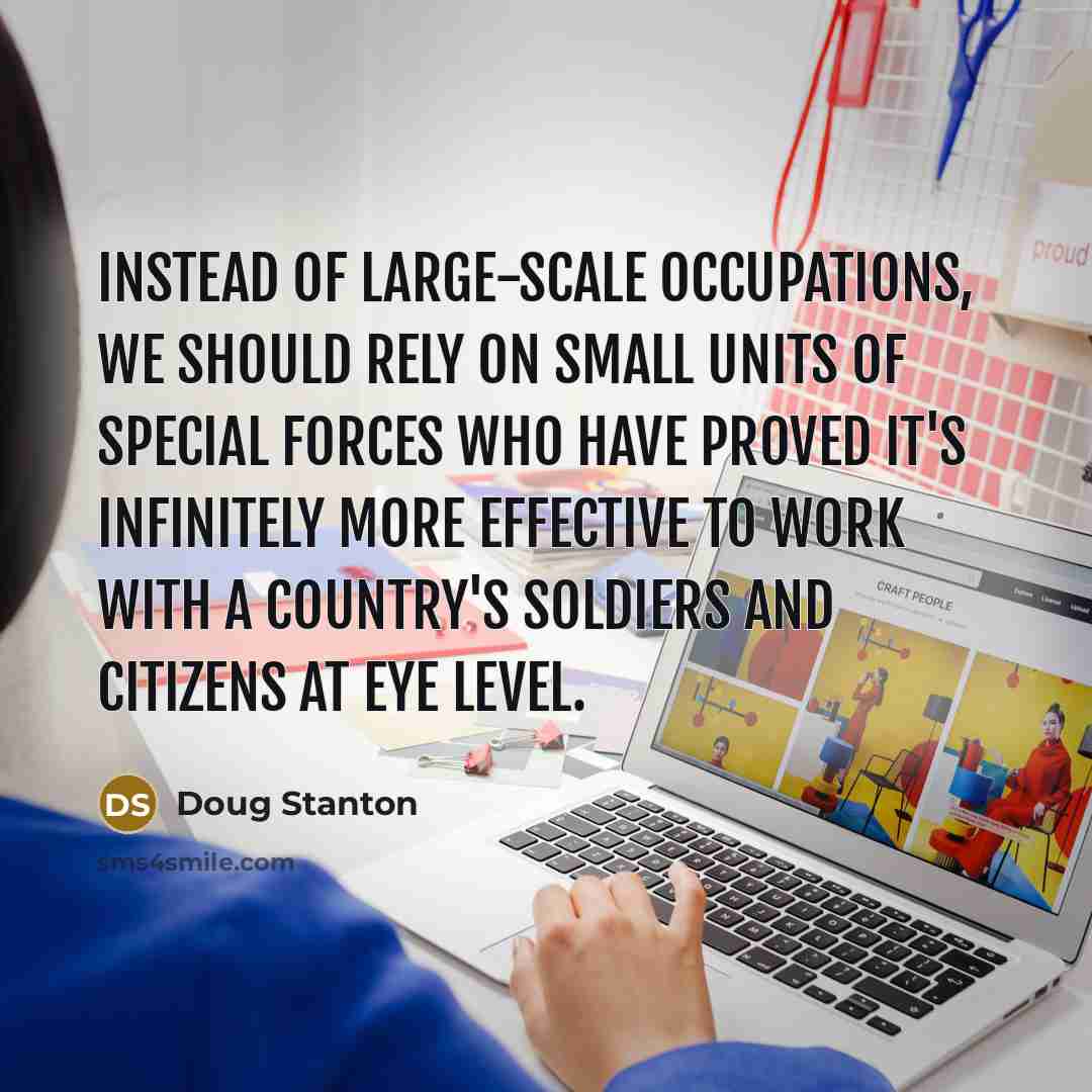 “Instead of large-scale occupations, we should rely on small units…” quote by Doug Stanton