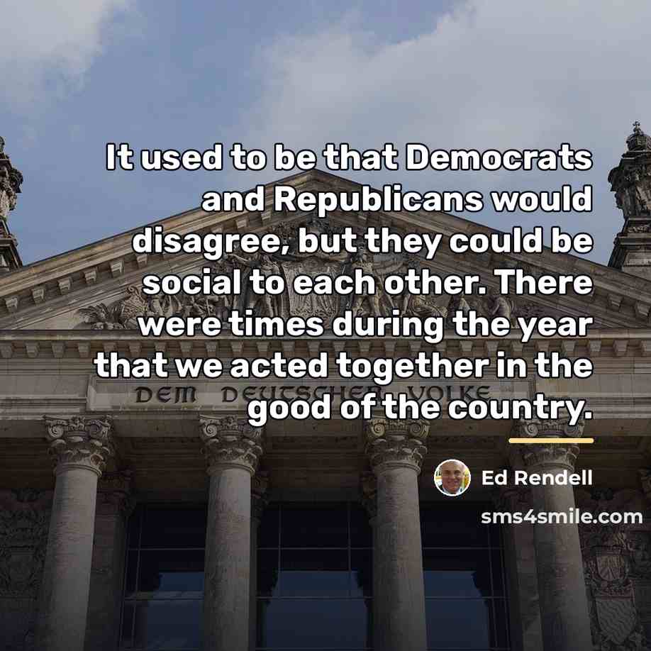 “It used to be that Democrats and Republicans would disagree,…” quote by Ed Rendell