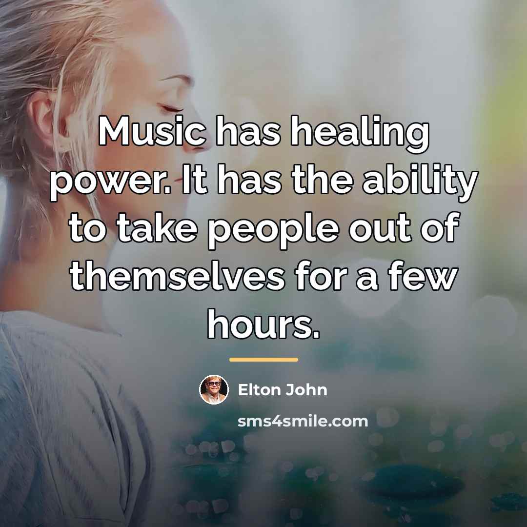 “Music has healing power. It has the ability to take…” quote by Elton John