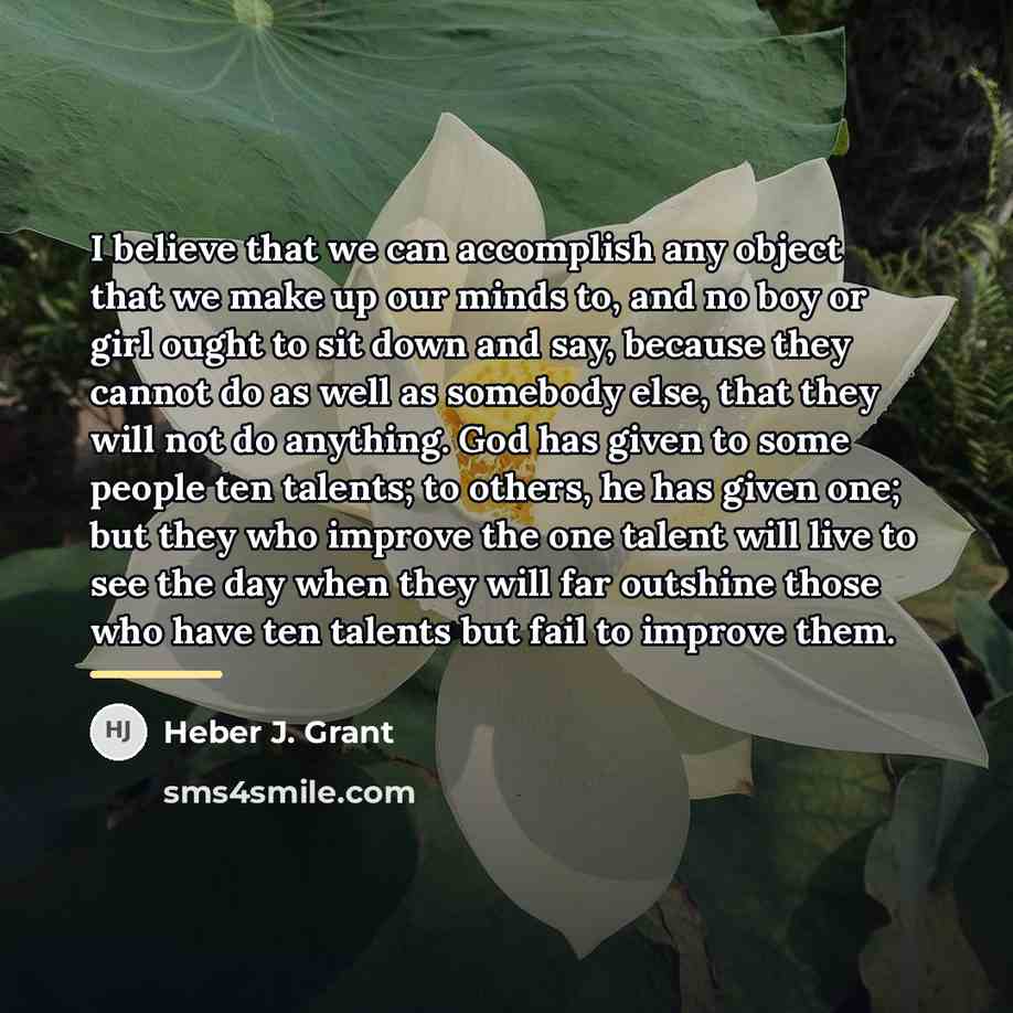“I believe that we can accomplish any object that we…” quote by Heber J. Grant