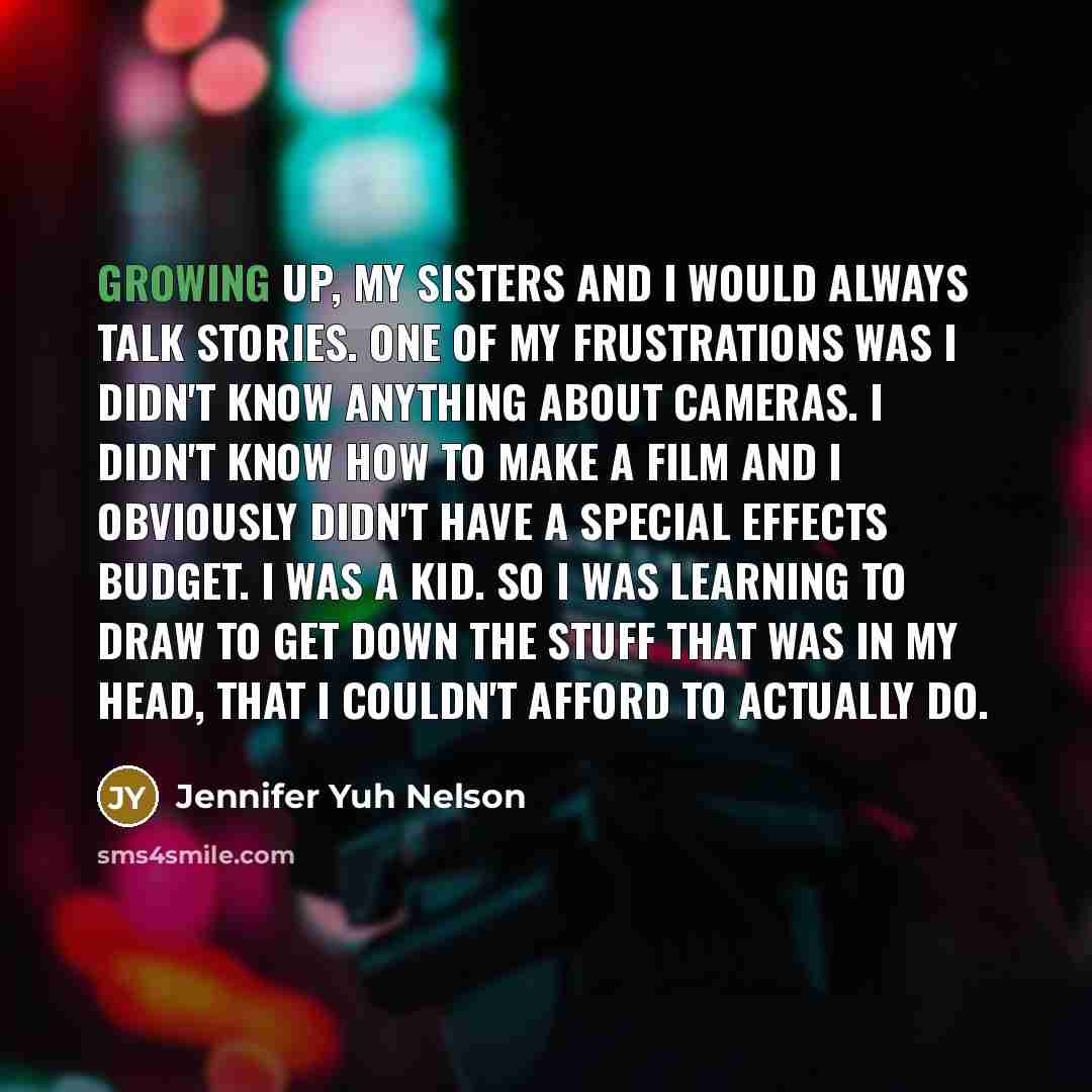 “Growing up, my sisters and I would always talk stories.…” quote by Jennifer Yuh Nelson