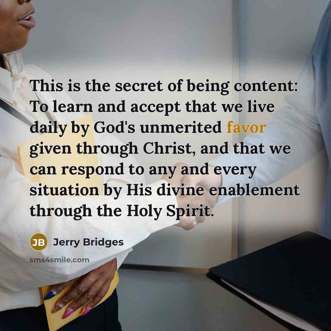 “This is the secret of being content: To learn and…” quote by Jerry Bridges
