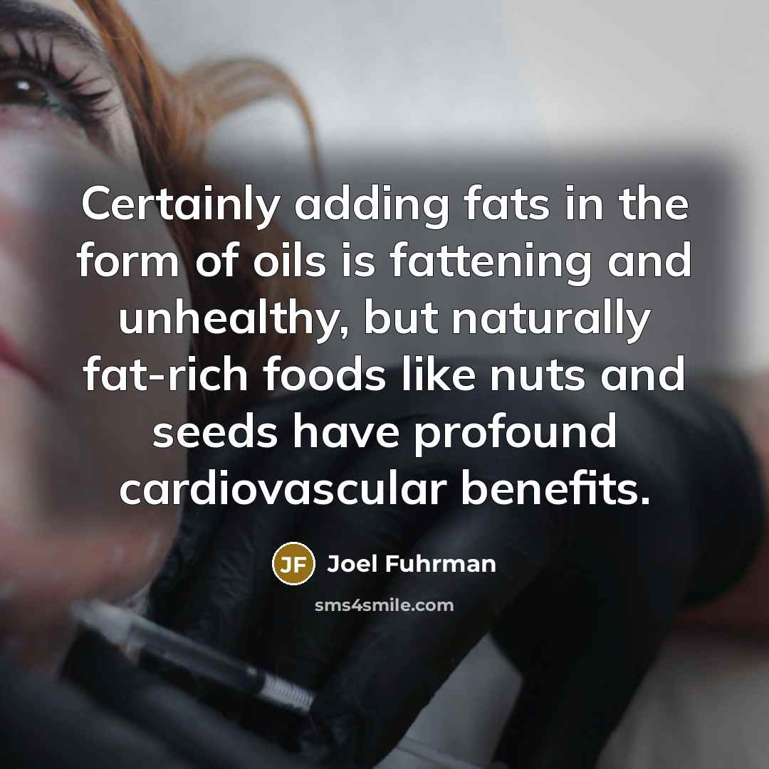 “Certainly adding fats in the form of oils is fattening…” quote by Joel Fuhrman
