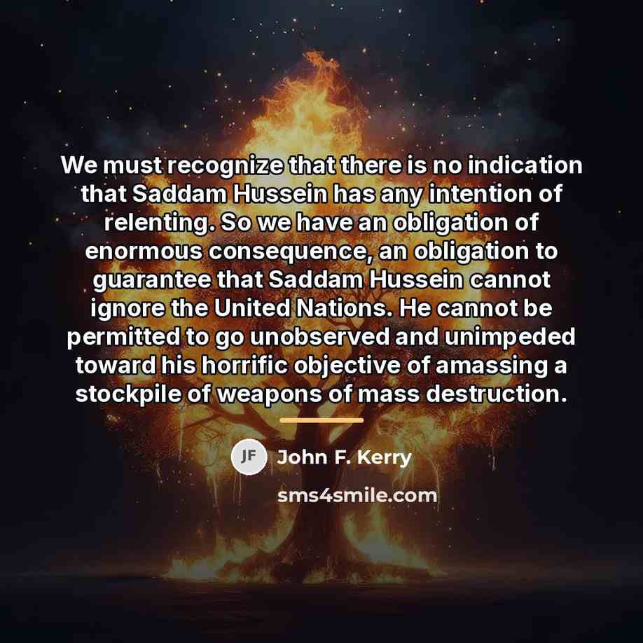 “We must recognize that there is no indication that Saddam…” quote by John F. Kerry