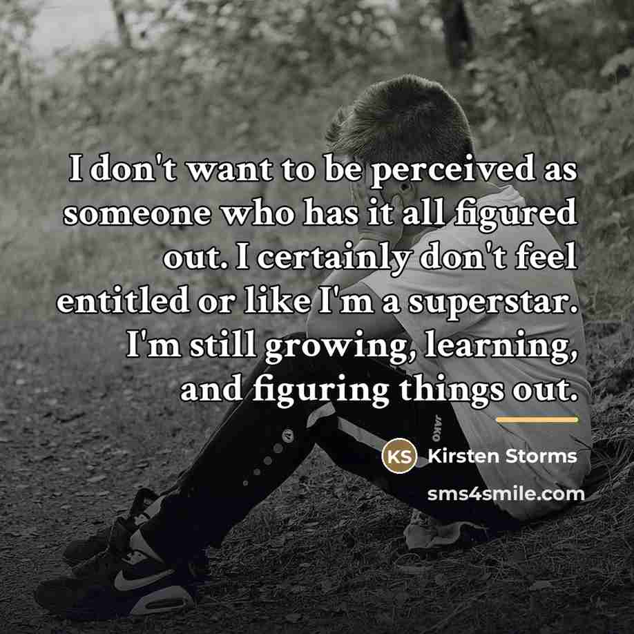 “I don't want to be perceived as someone who has…” quote by Kirsten Storms