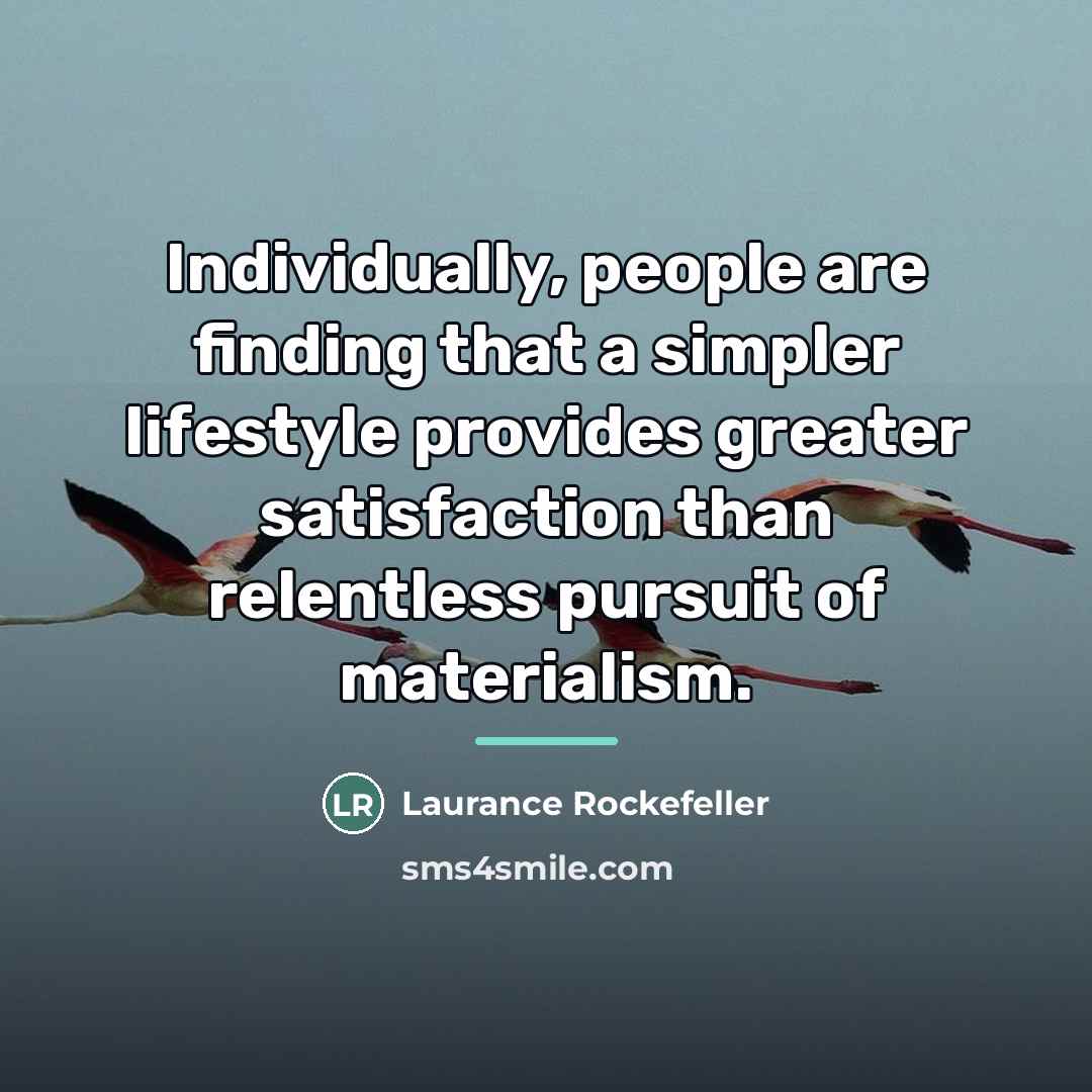 “Individually, people are finding that a simpler lifestyle provides greater…” quote by Laurance Rockefeller