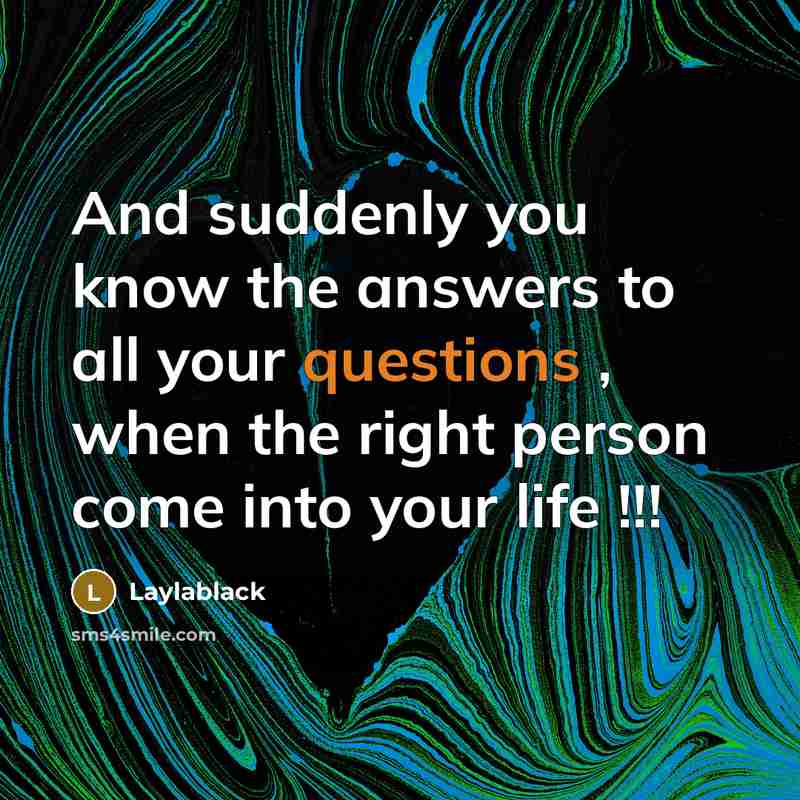 “And suddenly you know the answers to all your questions…” quote by Laylablack