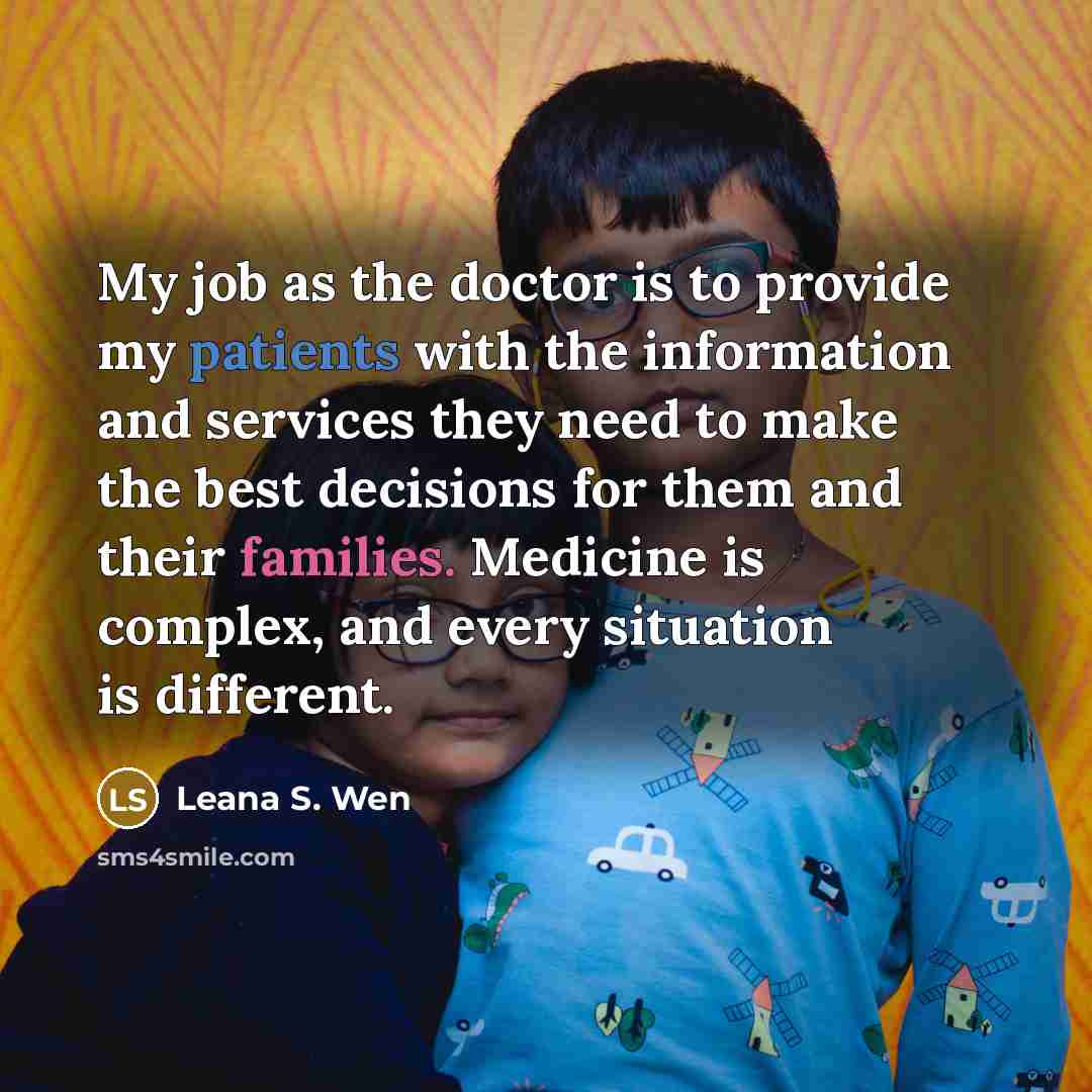 “My job as the doctor is to provide my patients…” quote by Leana S. Wen