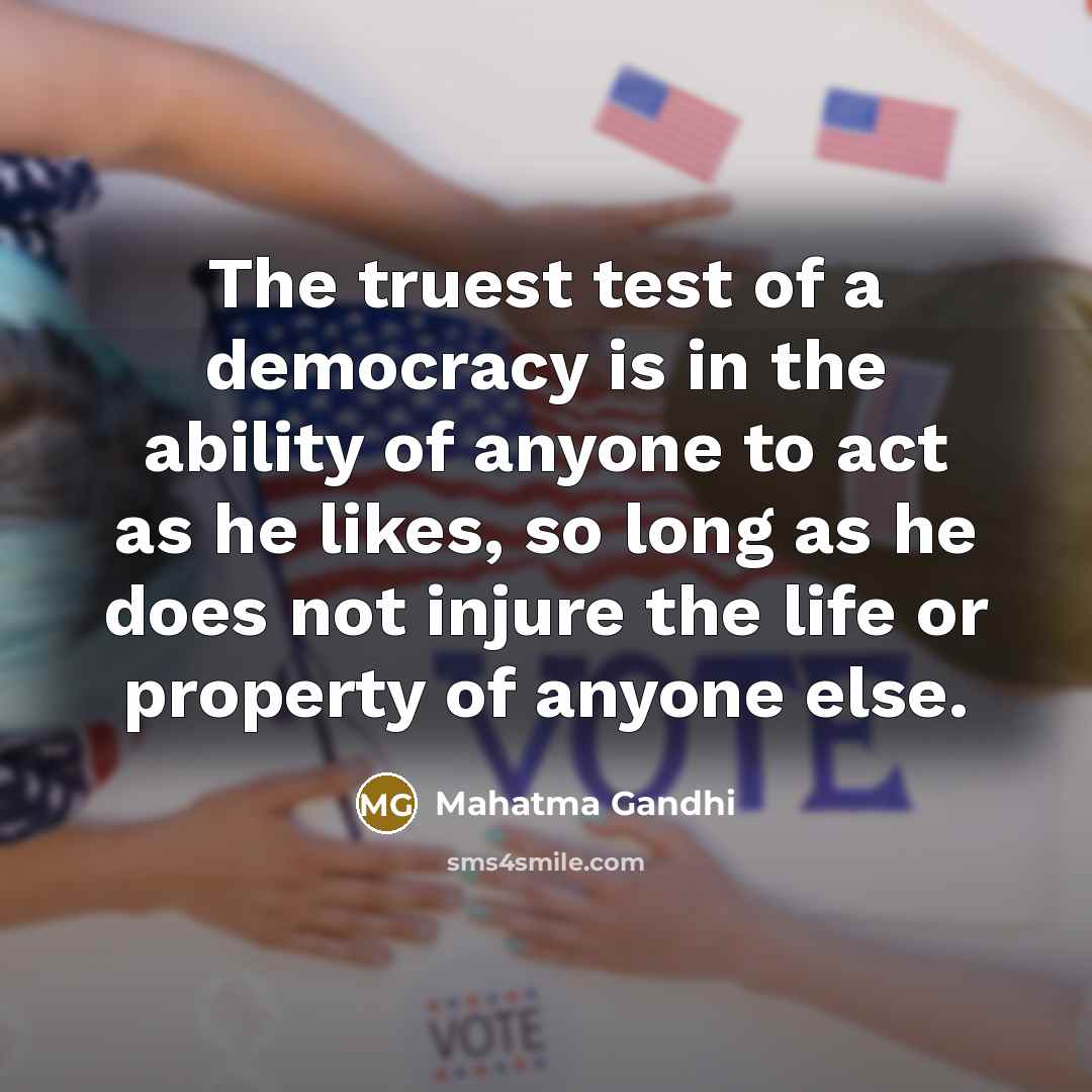 “The truest test of a democracy is in the ability…” quote by Mahatma Gandhi