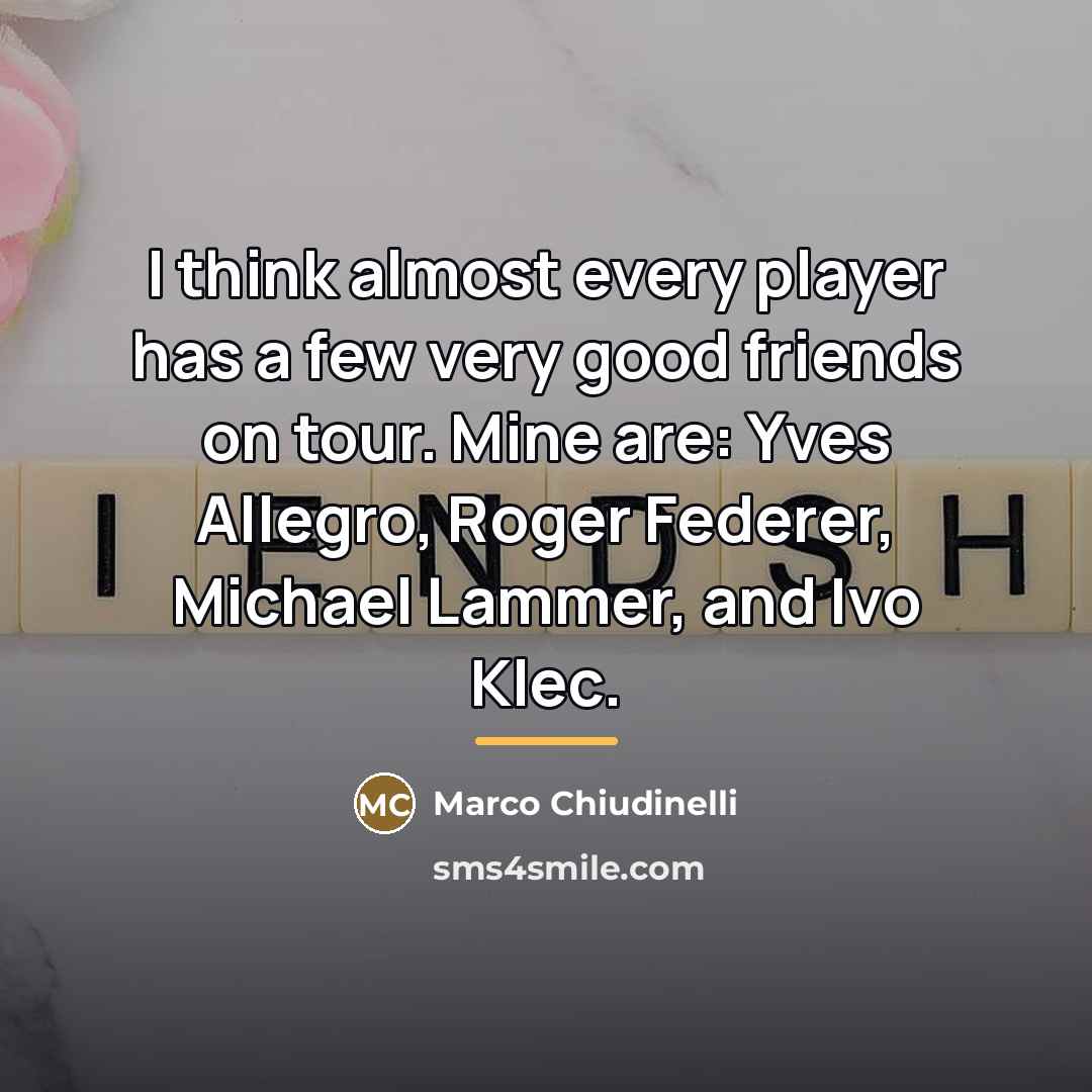 “I think almost every player has a few very good…” quote by Marco Chiudinelli