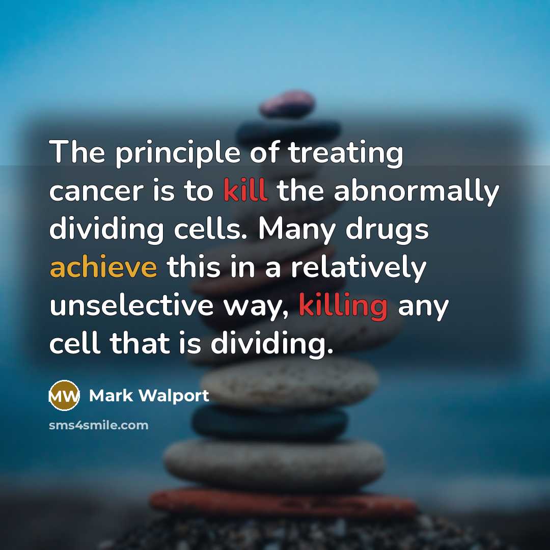 “The principle of treating cancer is to kill the abnormally…” quote by Mark Walport