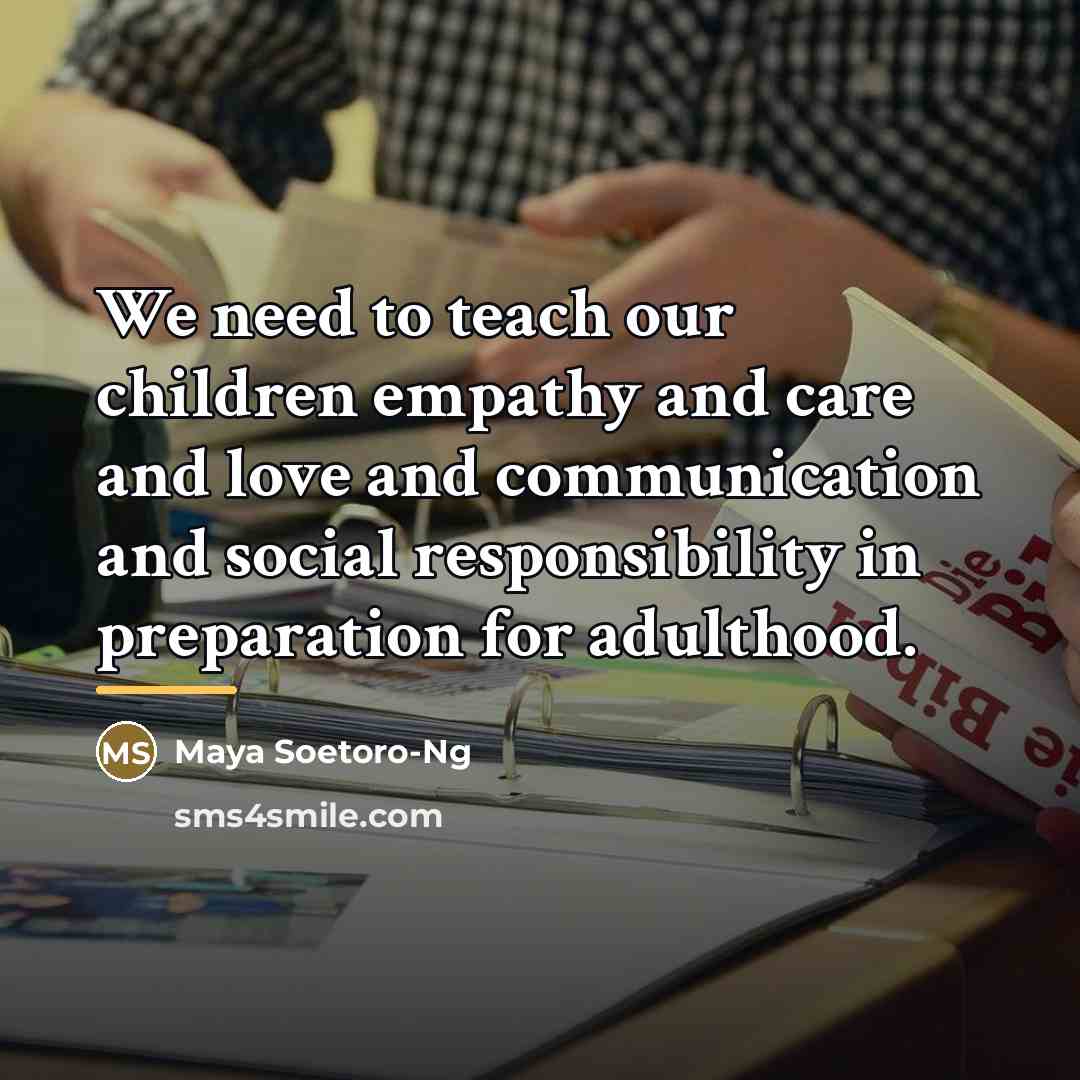 “We need to teach our children empathy and care and…” quote by Maya Soetoro-Ng