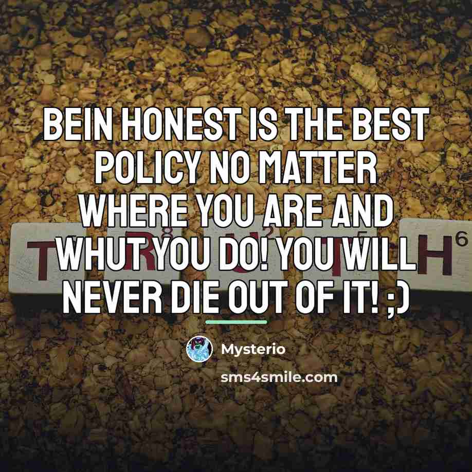 “Bein honest is the best policy no matter where you…” quote by Mysterio