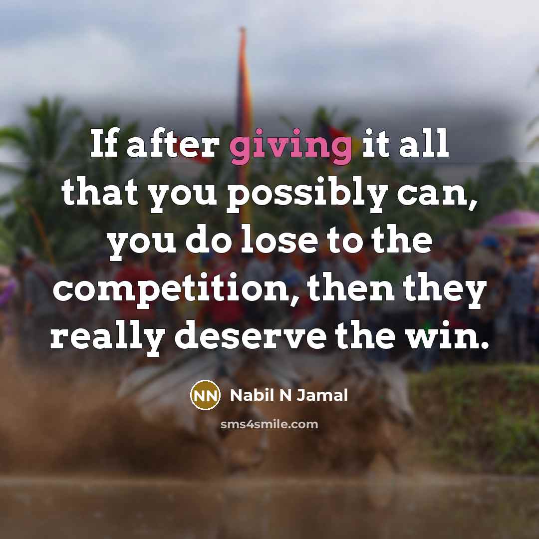 “If after giving it all that you possibly can, you…” quote by Nabil N Jamal