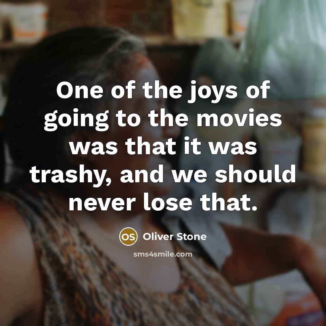 “One of the joys of going to the movies was…” quote by Oliver Stone