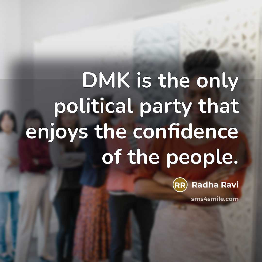“DMK is the only political party that enjoys the confidence…” quote by Radha Ravi